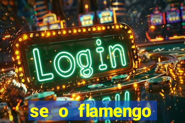 se o flamengo perder hoje o que acontece